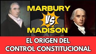 El Caso Marbury vs Madison y el Nacimiento del Control Constitucional [upl. by Maurice]