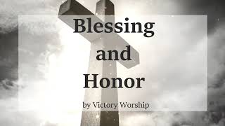 Blessing and Honor  Victory Worship Lyrics and Chords [upl. by Penrose]