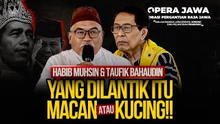 🔴LIVE HABIB MUHSIN amp TAUFIK BAHAUDIN YANG DILANTIK ITU MACAN ATAU KUCING [upl. by Anipsed]