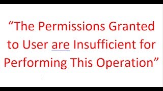 Solved  The Permissions Granted To User Are Insufficient For Performing This Operation [upl. by Kcirrem541]