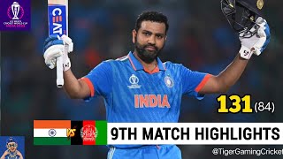 India vs Afghanistan World Cup 2023 9th Match Highlights  Rohit Sharma 131 in 63 Balls Highlights [upl. by Benton]