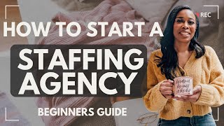 How to Start A Staffing Agency Step by Step Process Beginners with No Experience [upl. by Pepito]