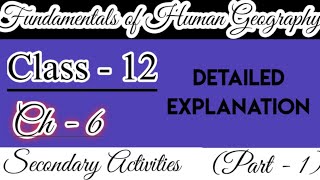 Class 12 GeographyCh  6 Secondary Activities part  1 [upl. by Nnuahs]