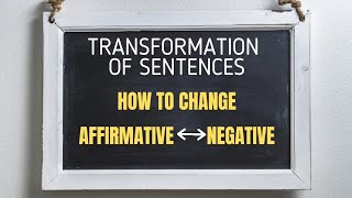 Affirmative to Negative to Affirmative  Transformation of Sentences  English Grammar [upl. by Nahsed]