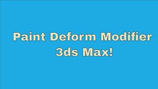 The Easiest Way to use Paint Deform Modifier In 3ds Max [upl. by Aniger]