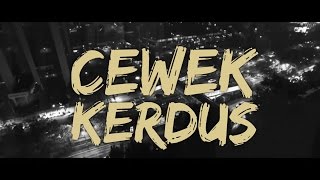 Kemal Palevi Ft YoungLex  Cewek Kerdus Official Music Video [upl. by Cirderf148]