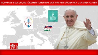 Budapest Begegnung Ökumenischen Rat der Kirchen jüdischen Gemeinschaften 12 September 2021 Papst [upl. by Waldner]