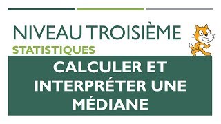 COURS CALCULER ET INTERPRETER UNE MEDIANE EN STATISTIQUES [upl. by Elitnahc]