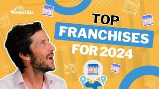 THESE Are GOING To Be The Top FRANCHISE BUSINESSES of 2024 👀 [upl. by Arima]