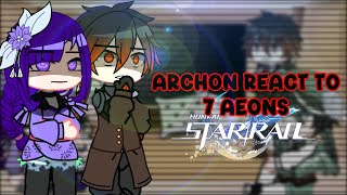 archon react to 7 aeons in honkai starrail  spoiler [upl. by Gylys635]