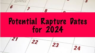 Potential Rapture Dates for 2024 [upl. by Lavina]