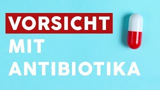 Warum du bei Antibiotika aufpassen solltest [upl. by Agan]