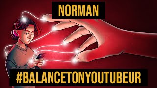 BalanceTonYoutubeur 1  Norman Thavaud témoignages [upl. by Imeka]