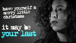 Have Yourself a Merry Little Christmas with the original lyrics  feat Justina Maria Sóto [upl. by Immac]