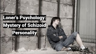 Loner’s Psychology Mystery of Schizoid Personality Intro to 6 Hour SEMINAR link in description [upl. by Rainie578]