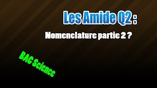 02amide  nomenclature partie 2 [upl. by Ltihcox]