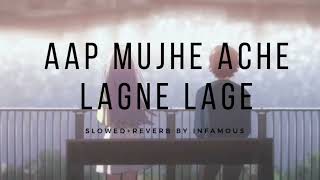 aap mujhe ache lagne lage slow and reverb chikubae [upl. by Eelarak]