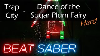 Trap City  Dance of the Sugar Plum Fairy Fitbeat Hard  Beat Saber Gameplay Preview [upl. by Souza]