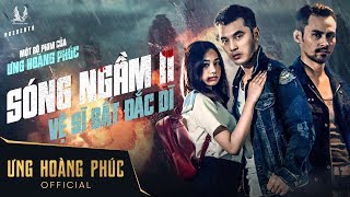 Sóng Ngầm 2  Vệ Sĩ Bất Đắc Dĩ  Ưng Hoàng Phúc Ngân Hòa  Phim Ngắn Ca Nhạc 2018 [upl. by Nwahsyar536]