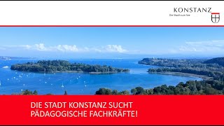 Die Stadt Konstanz sucht pädagogische Fachkräfte [upl. by Orsino]