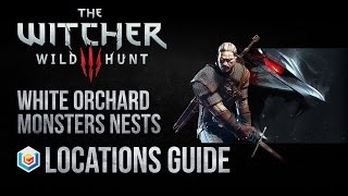 The Witcher 3 Wild Hunt All White Orchard Monster Nests Locations Guide [upl. by Aurora]