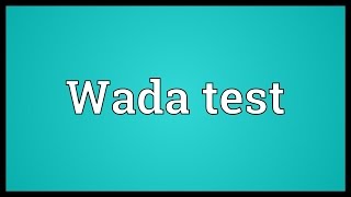 Wada test Meaning [upl. by Yro]