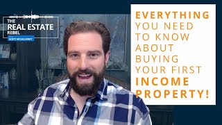 Everything You Need to Know About Buying Your First Income Property [upl. by Anillek]