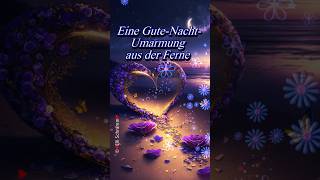 Eine GuteNachtUmarmung aus der Ferne 🌌✨ [upl. by Gamin179]