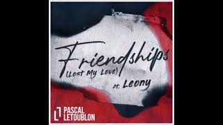 Pascal Letoublon feat Leony  Friendships Lost My Love Extended Mix Official Audio [upl. by Llennol]