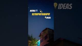 📱Mobile Astrophotography in 10 sec photography astrophotography milkyway shorts ytshortsindia [upl. by Marsiella]