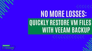 No More Losses Quickly Restore VM Files with Veeam Backup [upl. by Adnek]