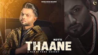 Thaane Official Video Kotti  Punjabi Songs 2024  Rising Moon Records [upl. by Katrina]