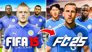 Reconstruyo al LEICESTER CITY desde FIFA 15 hasta FC 25 [upl. by Elletnwahs]