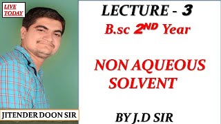 BSC 2ND YEAR NON AQUEOUS SOLVENT LECTURE 3 BY JITENDER DOON SIR [upl. by Aratal677]