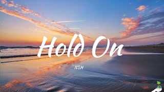 NSH  Hold On Lyrics [upl. by Breen]