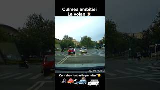 Culmea ambitiei la volan dashcam funny [upl. by Adnicaj160]