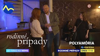 Rodinné prípady  Polyamória  dnes o 1755 na TV Markíza a v predstihu na Voyo premiéra [upl. by Atteiram]