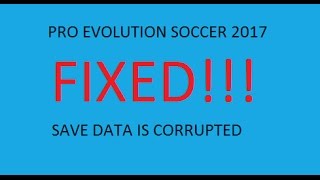 PES 2017 Edited Data  Save data is corrupted Error Fix [upl. by Alvin]