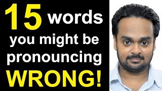 15 Words You Might Be Pronouncing WRONG  Commonly Mispronounced English Words [upl. by Ellehcor]