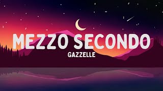 Gazzelle  Mezzo secondo TestoLyrics [upl. by Rancell758]