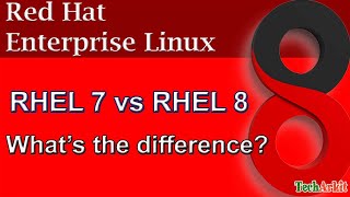 RHEL 7 vs RHEL 8  RHEL 8 vs RHEL 7  What is the difference  Tech Arkit [upl. by Assenal624]