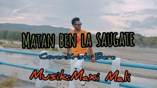 MATAN BEN LA SAUGATEquotCoverquotkristo berequotkristo bere Channel [upl. by Idihc]