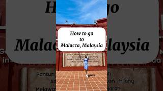 How to go to Malacca malacca melaka malaysia travel viralreels diytravel reels shortsviral [upl. by Tavy]