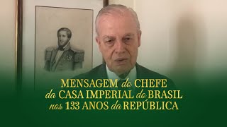 MENSAGEM DO CHEFE DA CASA IMPERIAL DO BRASIL [upl. by Ileyan16]