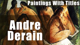 Andre Derain  100 impressionism paintings with titles [upl. by Eeima]