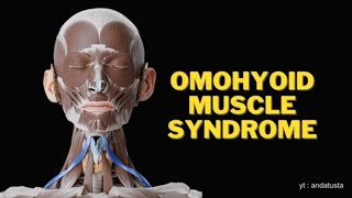 Omohyoid Muscle Syndrome [upl. by Starks]