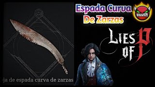 Lies Of P  Como Conseguir La Espada Curva De Zarzas 🗡️ GuíaEspañol [upl. by Aihseym706]