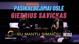 Pasikalbėjimai Osle Giedrius Savickas [upl. by Lubow]