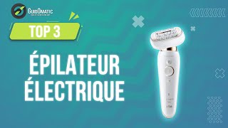 ⭐️ TOP 3  ÉPILATEUR ÉLECTRIQUE 2023 [upl. by Ihcekn]