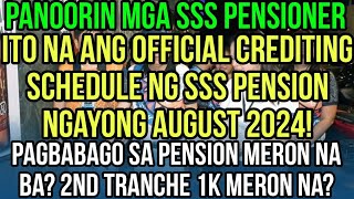 ✅SSS PENSIONERS OFFICIAL CREDITING SCHEDULE NG PENSION NGAYONG AUGUST 2024 2ND TRANCHE MERON NA [upl. by Saunders370]